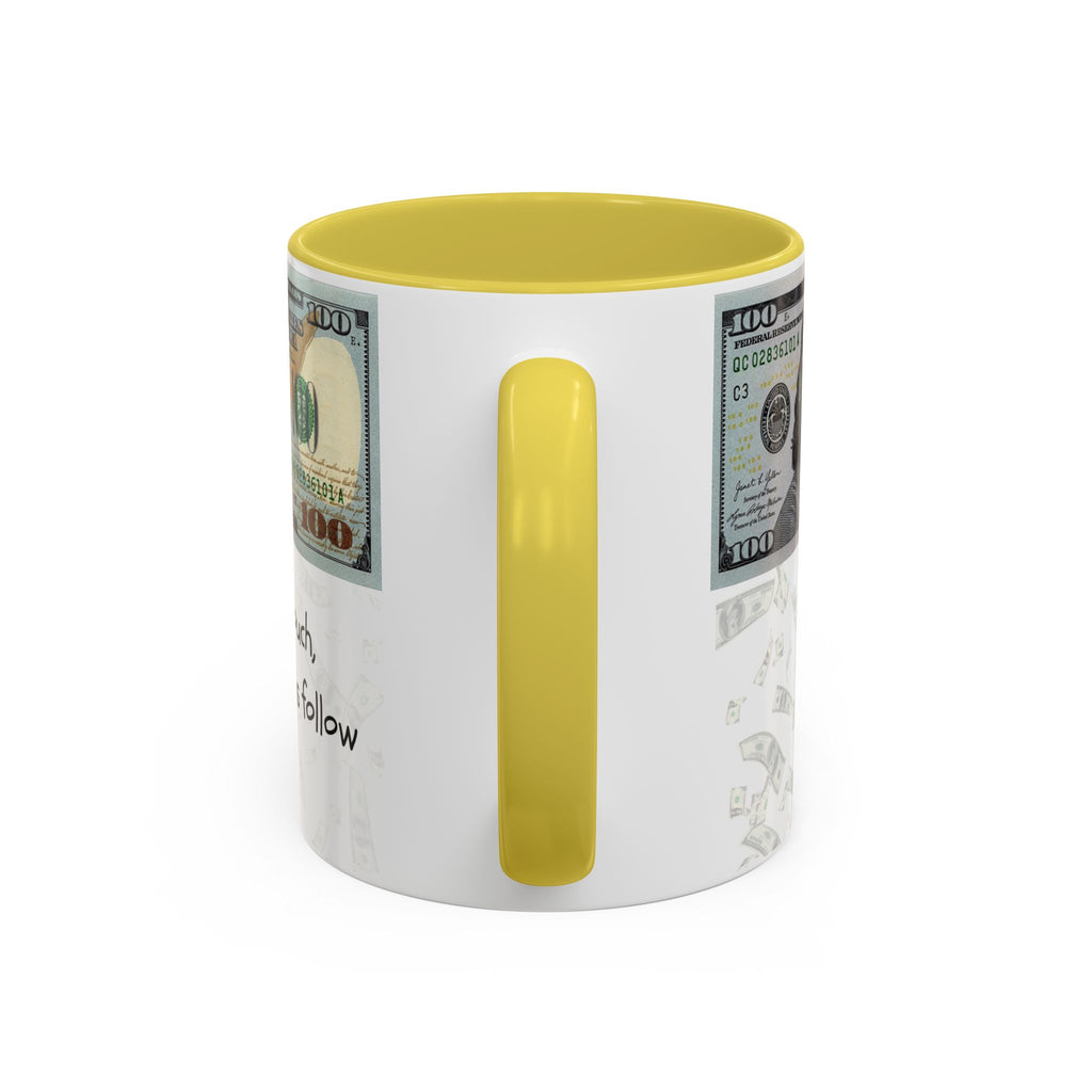 Money Pattern Coffee Mug — "Lips touch, then hands follow" 11oz/15oz