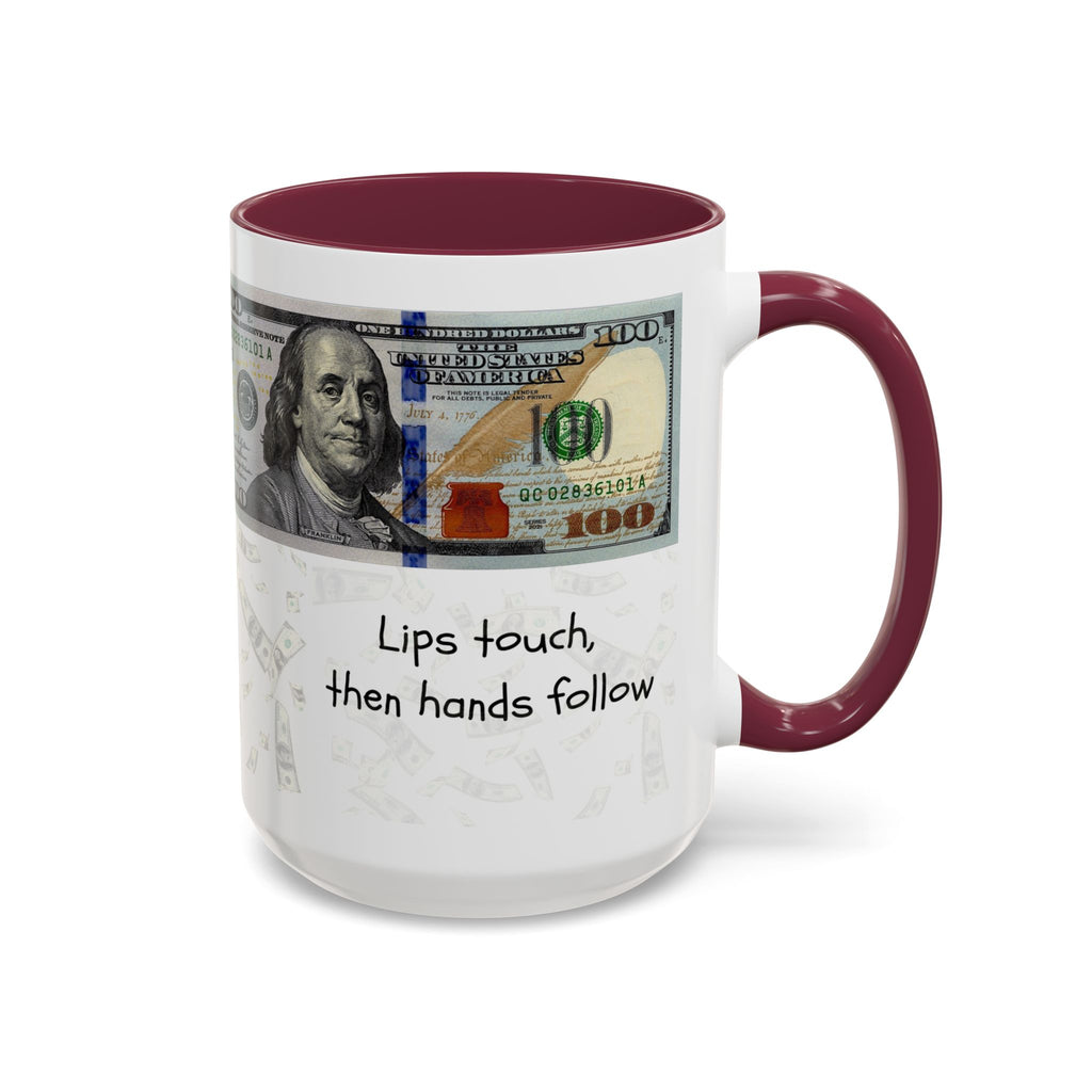 Money Pattern Coffee Mug — "Lips touch, then hands follow" 11oz/15oz