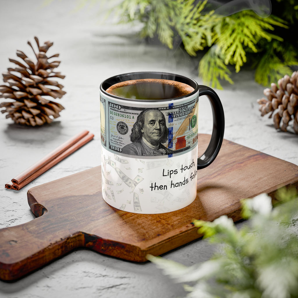 Money Pattern Coffee Mug — "Lips touch, then hands follow" 11oz/15oz