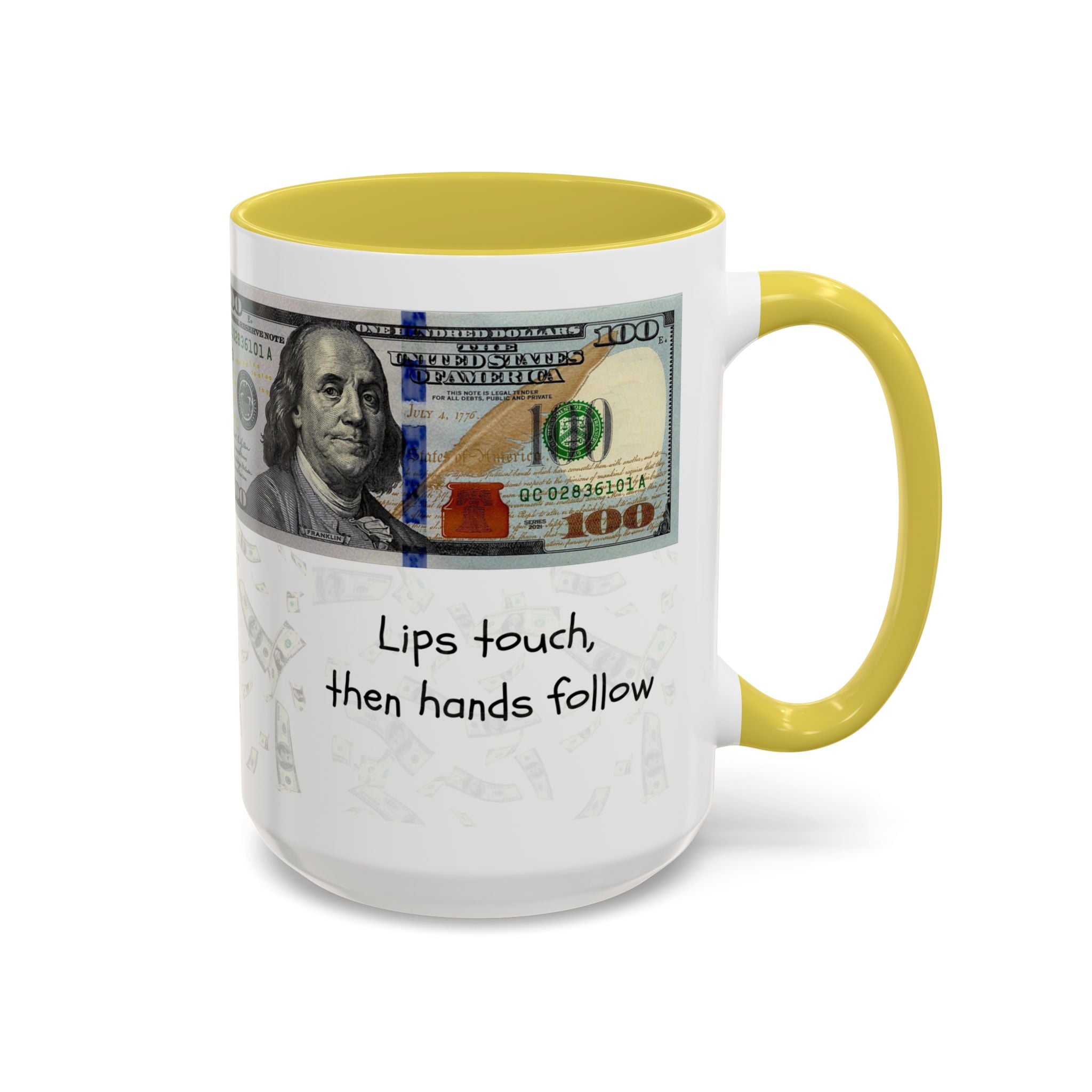 Money Pattern Coffee Mug — "Lips touch, then hands follow" 11oz/15oz