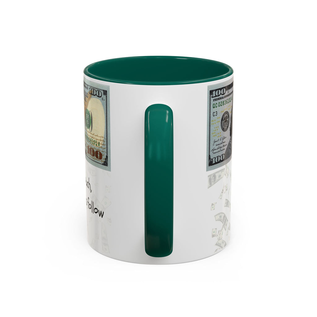 Money Pattern Coffee Mug — "Lips touch, then hands follow" 11oz/15oz