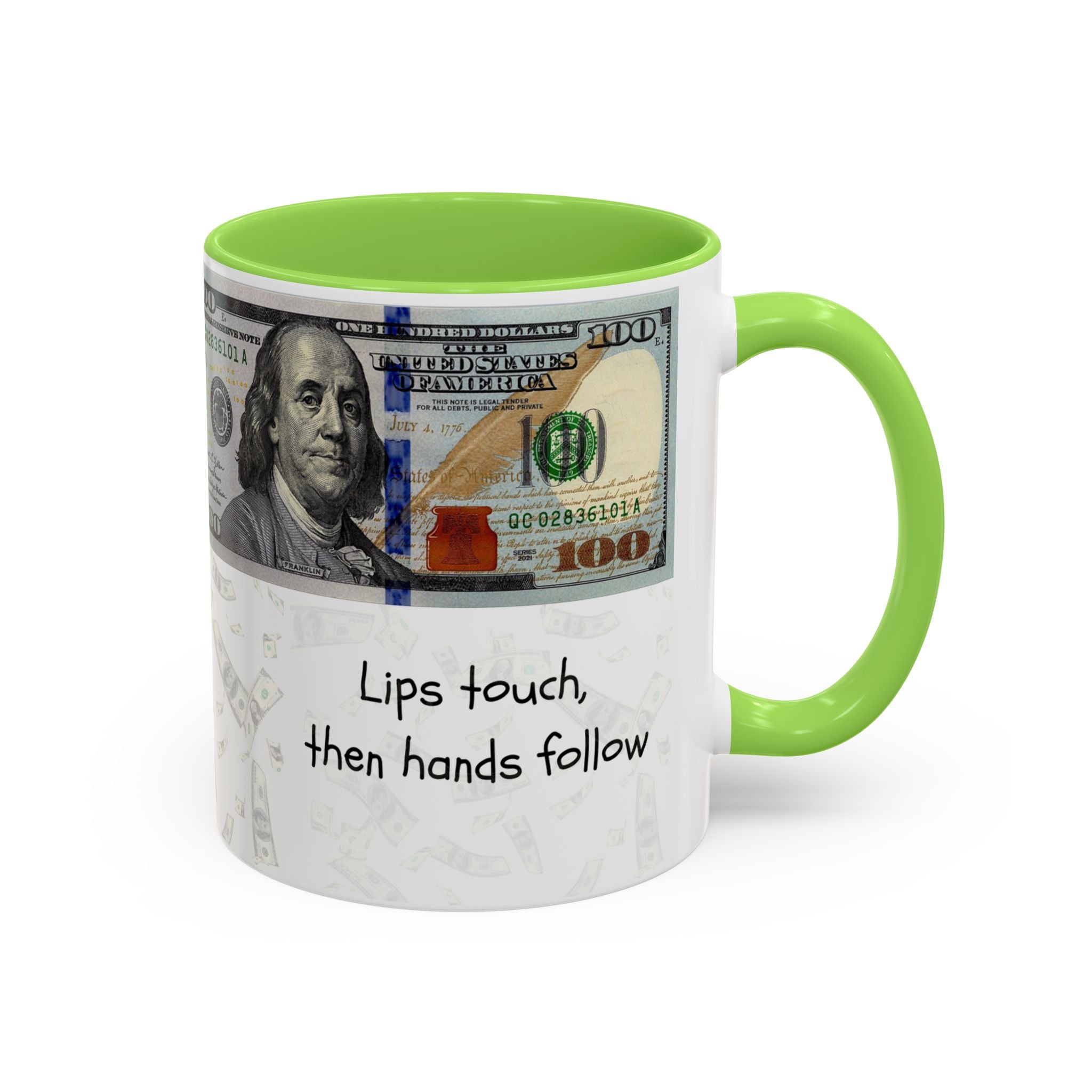 Money Pattern Coffee Mug — "Lips touch, then hands follow" 11oz/15oz