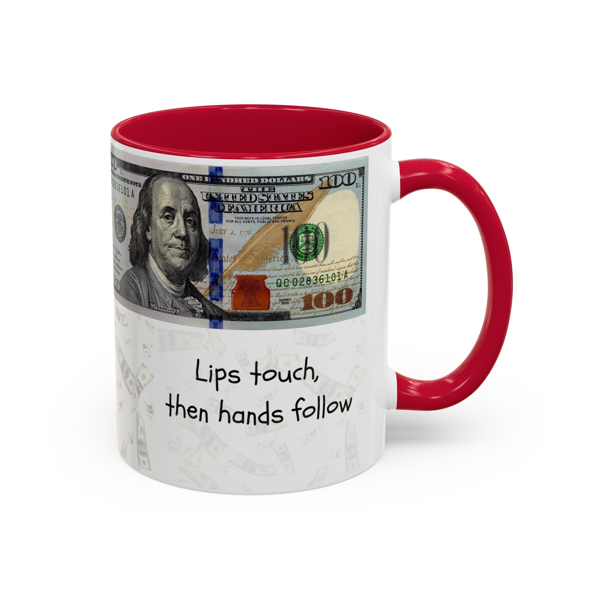 Money Pattern Coffee Mug — "Lips touch, then hands follow" 11oz/15oz