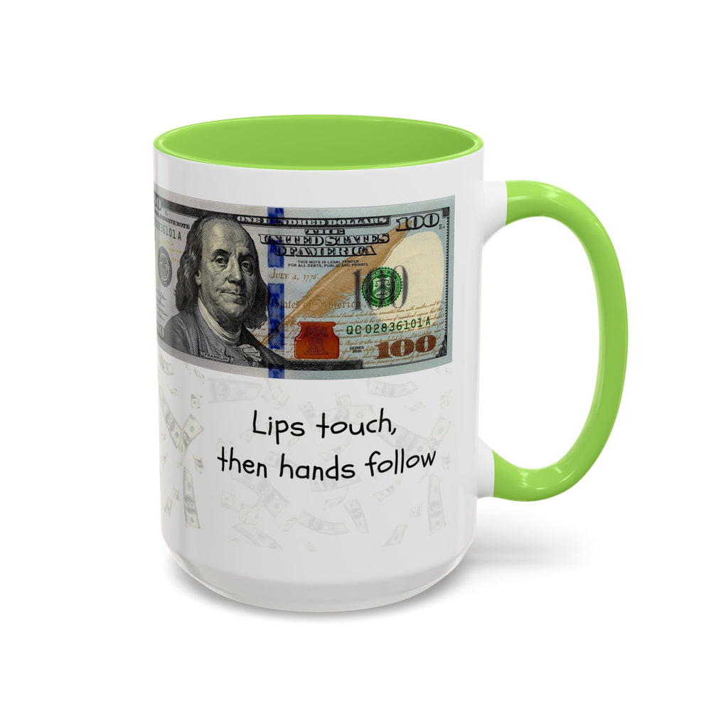 Money Pattern Coffee Mug — "Lips touch, then hands follow" 11oz/15oz