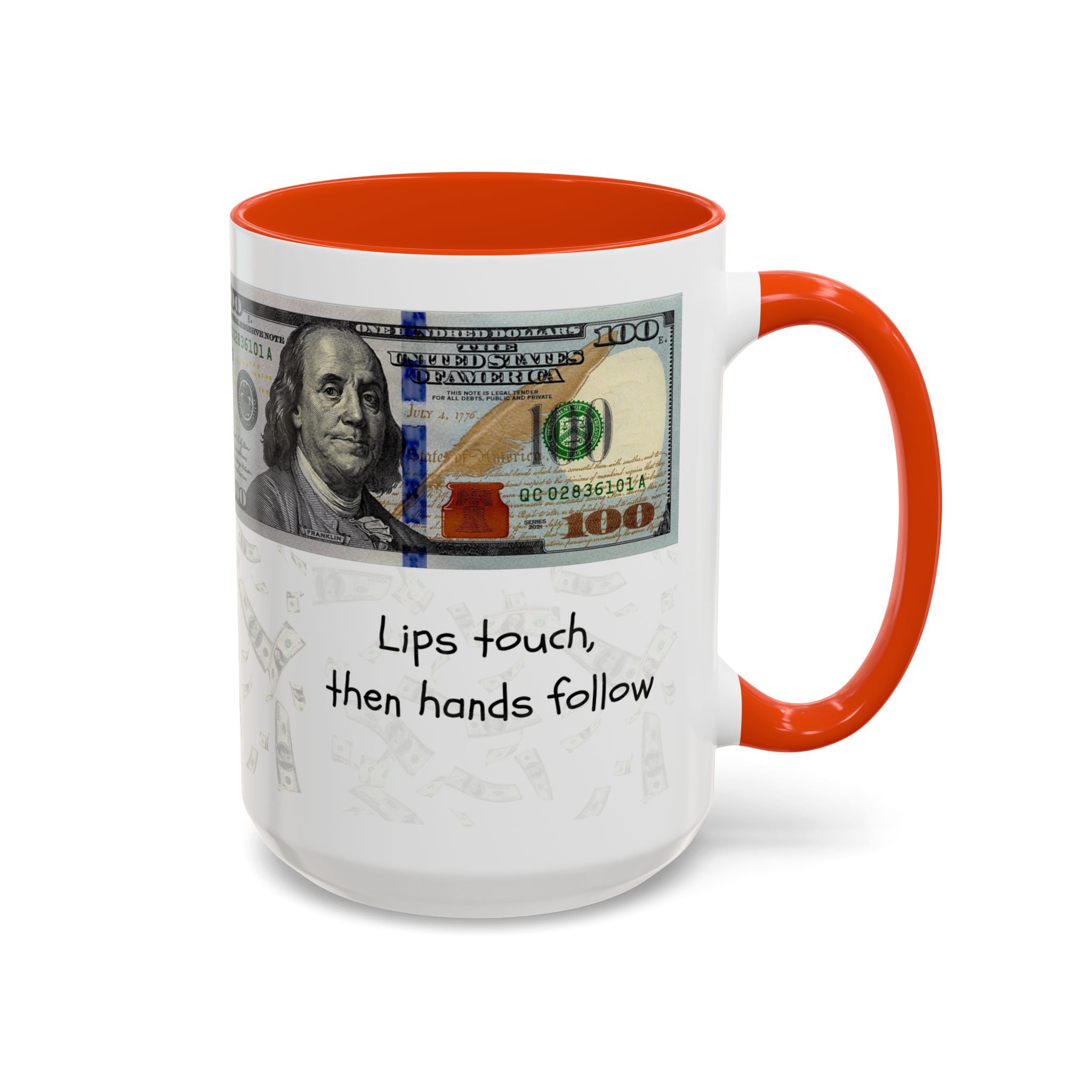Money Pattern Coffee Mug — "Lips touch, then hands follow" 11oz/15oz