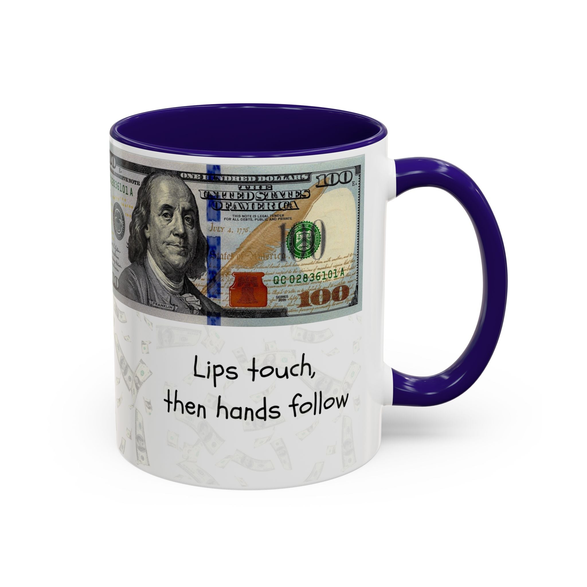 Money Pattern Coffee Mug — "Lips touch, then hands follow" 11oz/15oz