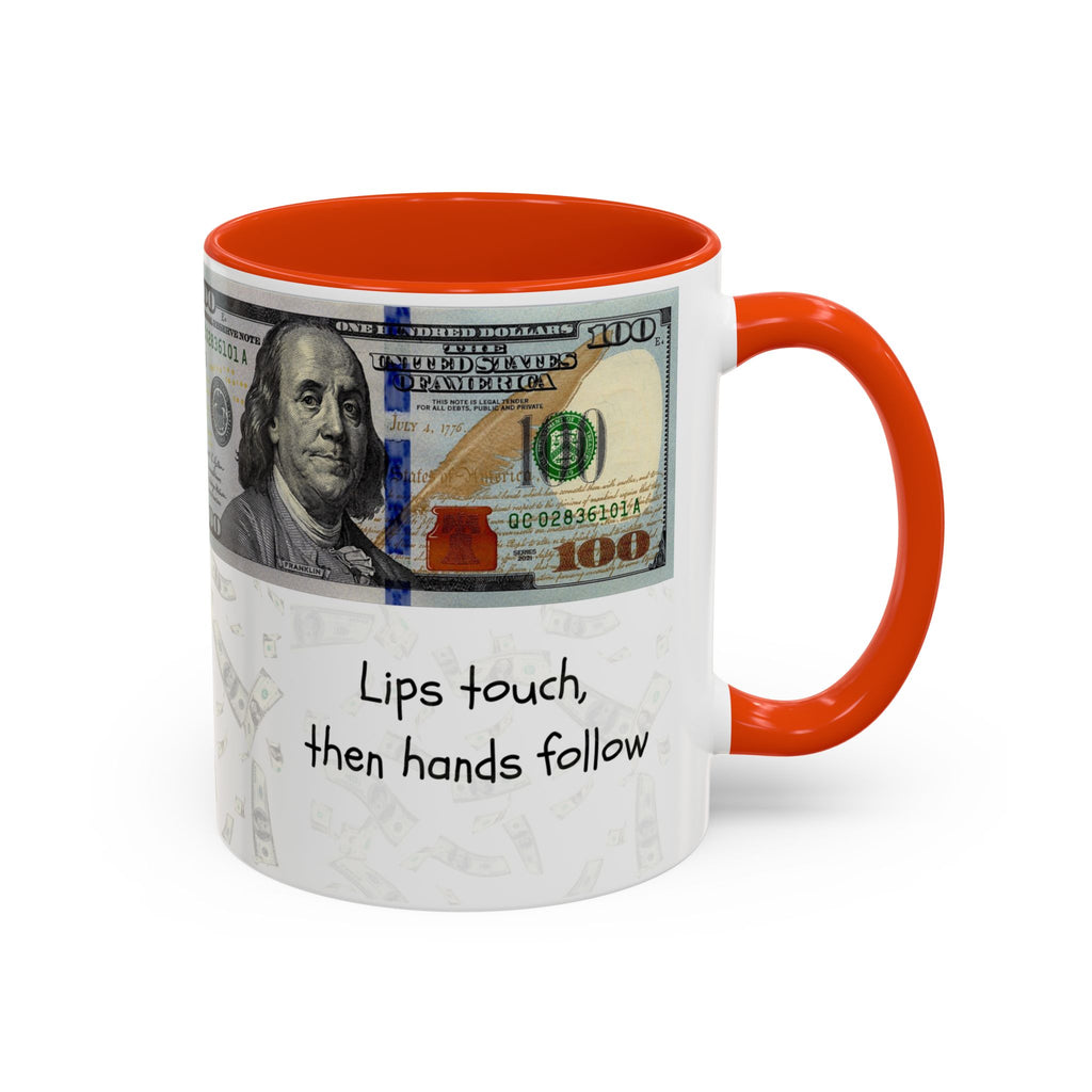 Money Pattern Coffee Mug — "Lips touch, then hands follow" 11oz/15oz