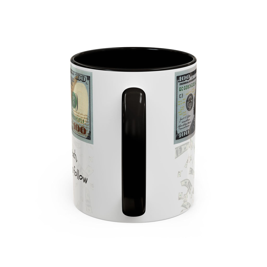 Money Pattern Coffee Mug — "Lips touch, then hands follow" 11oz/15oz