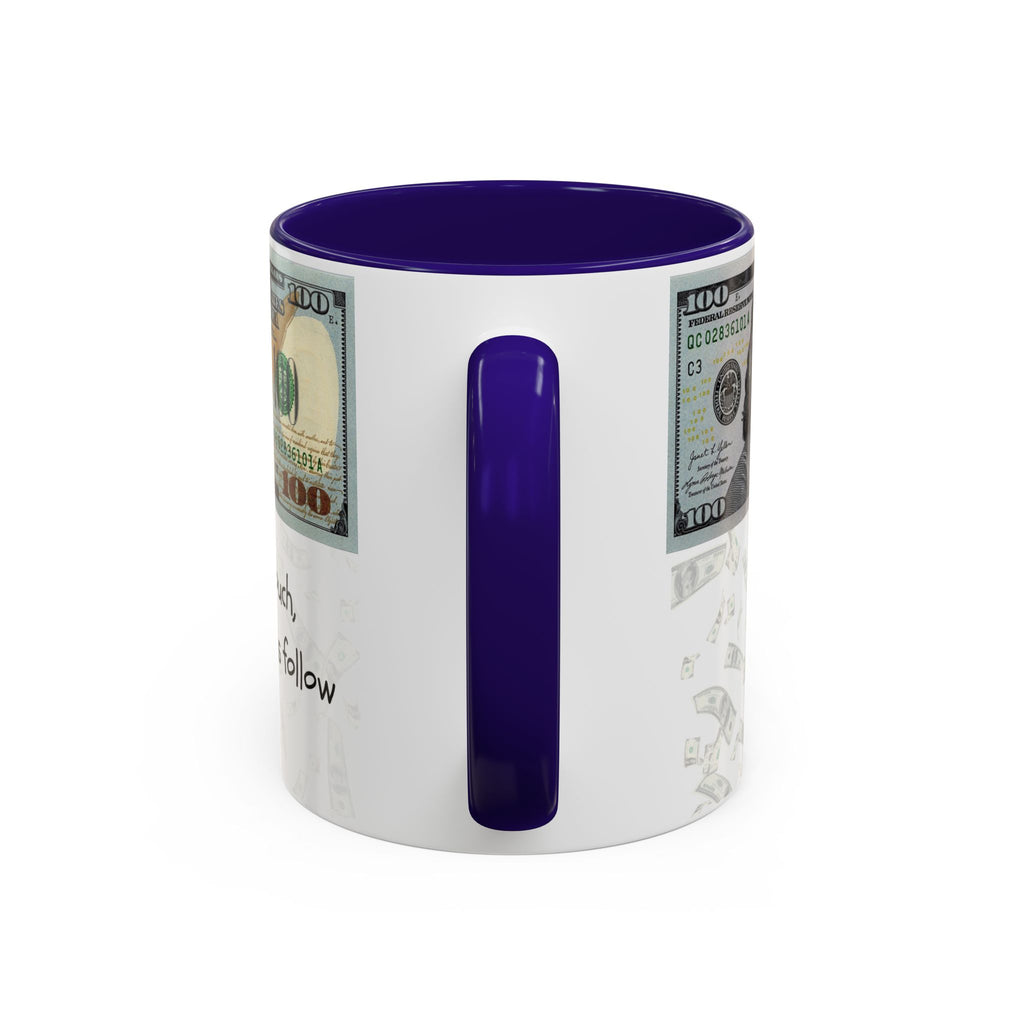 Money Pattern Coffee Mug — "Lips touch, then hands follow" 11oz/15oz