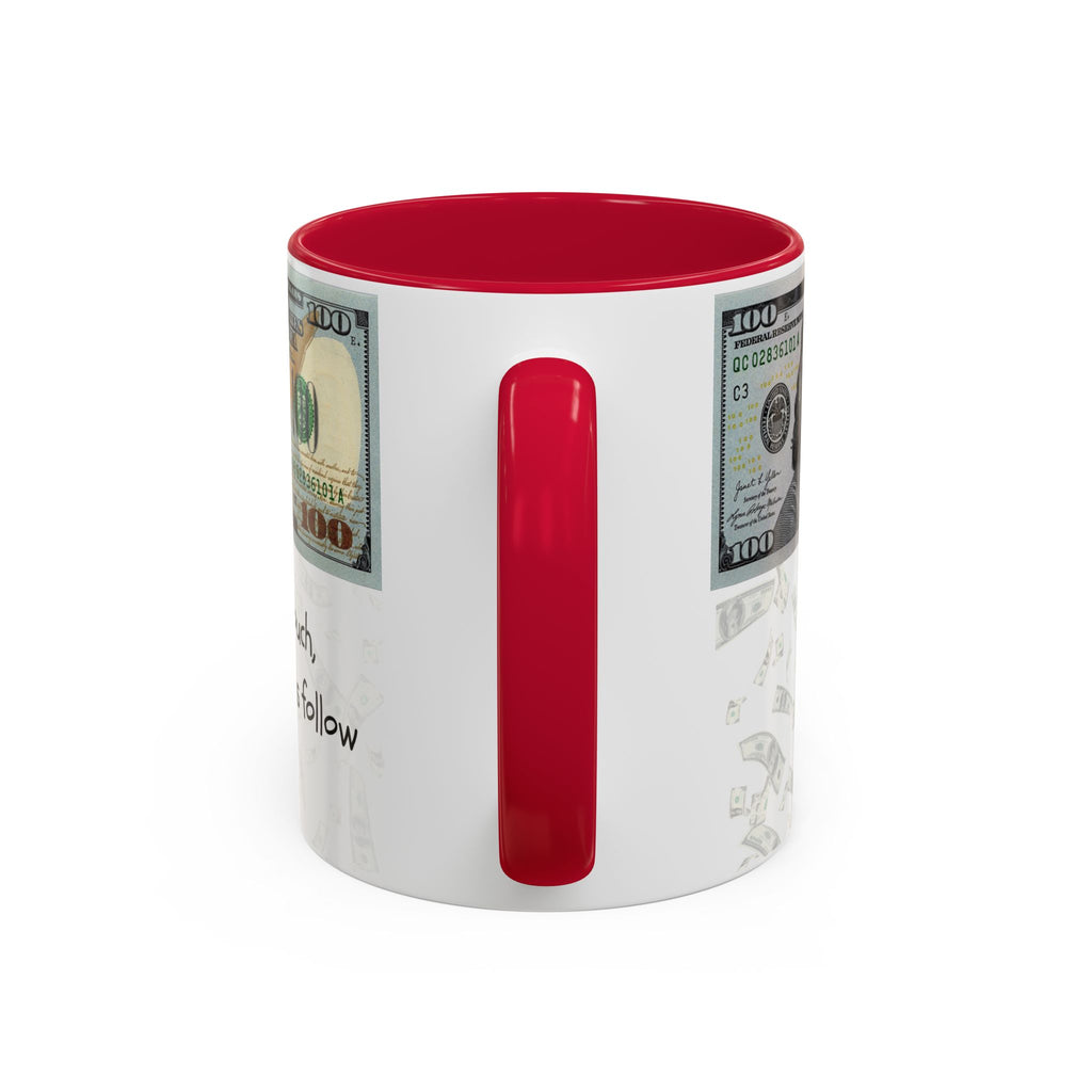 Money Pattern Coffee Mug — "Lips touch, then hands follow" 11oz/15oz