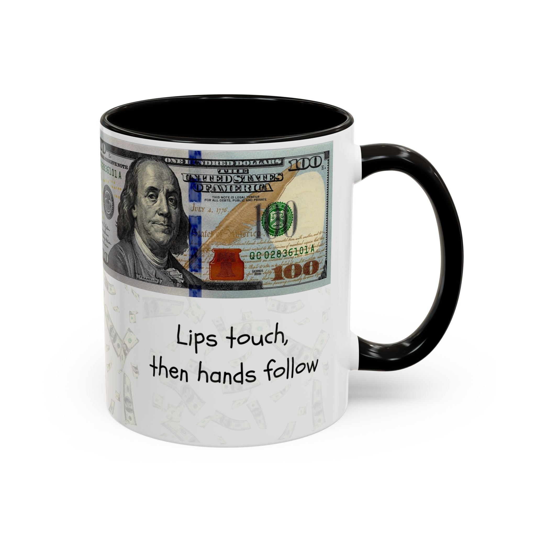 Money Pattern Coffee Mug — "Lips touch, then hands follow" 11oz/15oz