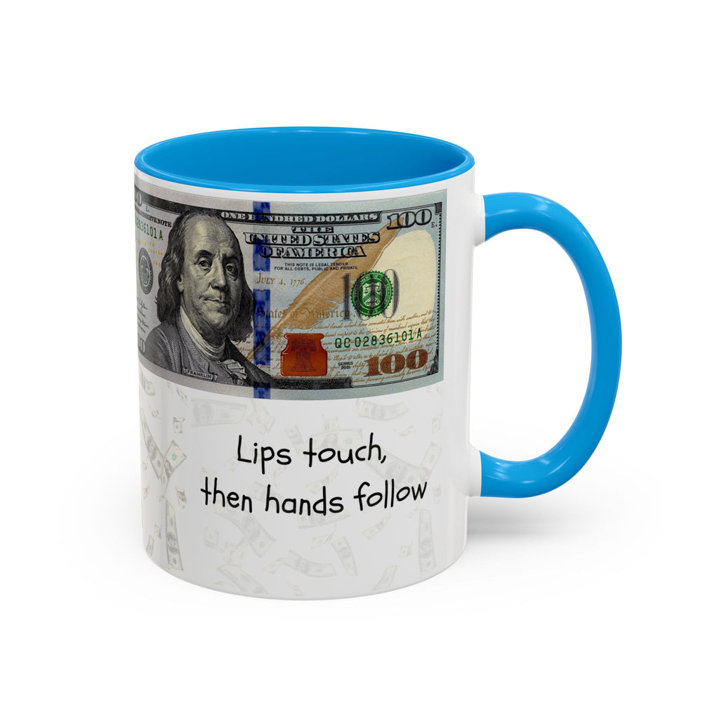 Money Pattern Coffee Mug — "Lips touch, then hands follow" 11oz/15oz