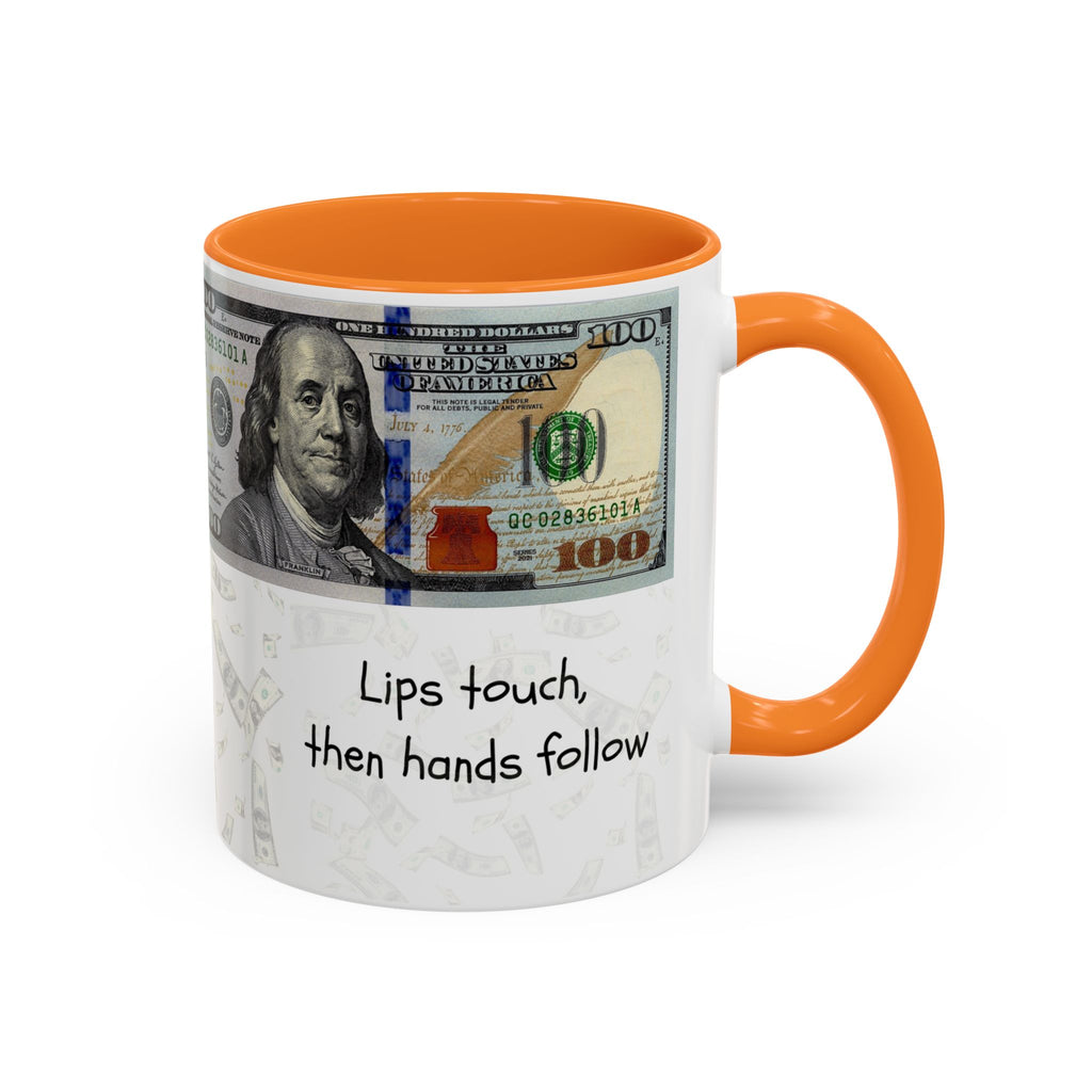 Money Pattern Coffee Mug — "Lips touch, then hands follow" 11oz/15oz