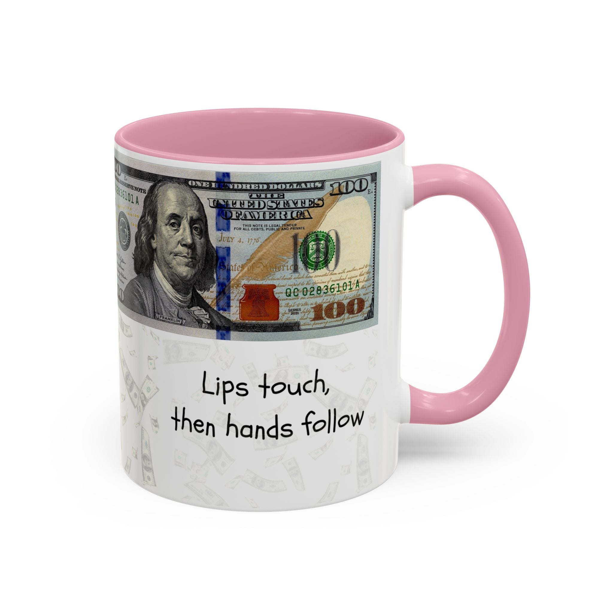 Money Pattern Coffee Mug — "Lips touch, then hands follow" 11oz/15oz