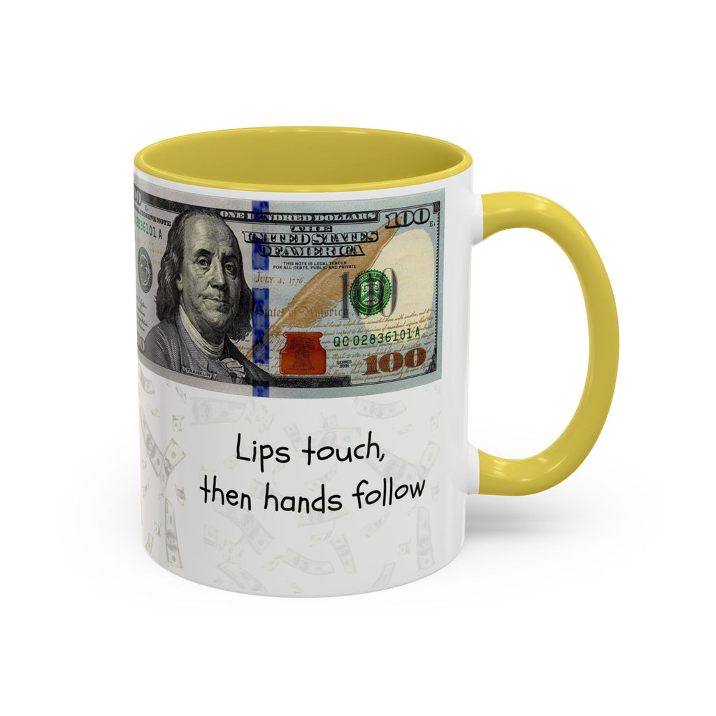 Money Pattern Coffee Mug — "Lips touch, then hands follow" 11oz/15oz