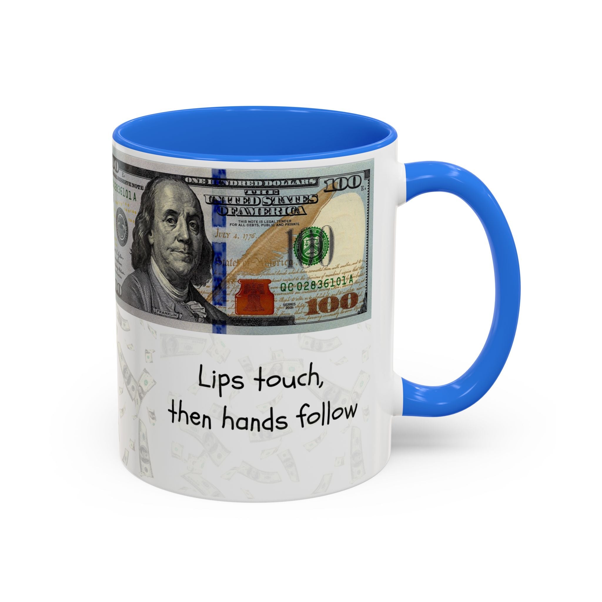 Money Pattern Coffee Mug — "Lips touch, then hands follow" 11oz/15oz