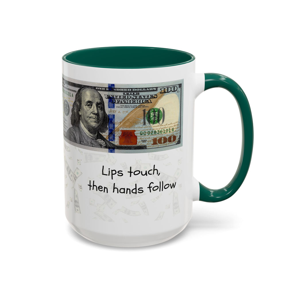 Money Pattern Coffee Mug — "Lips touch, then hands follow" 11oz/15oz