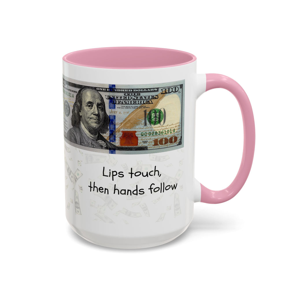 Money Pattern Coffee Mug — "Lips touch, then hands follow" 11oz/15oz